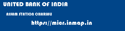 UNITED BANK OF INDIA  ASSAM STATION CHARIALI    micr code